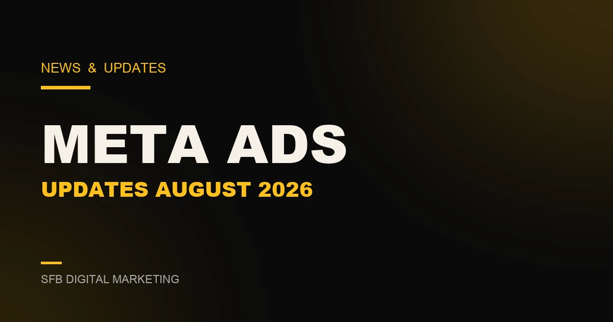 עדכוני Meta Ads אוגוסט 2026: מה חדש ומה המשמעות