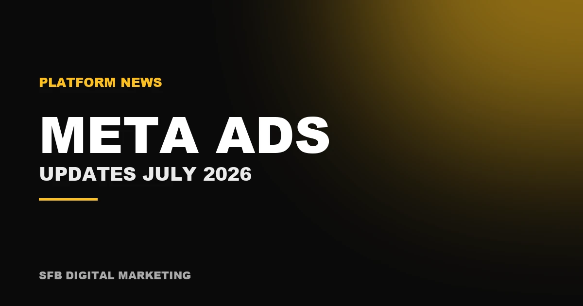 עדכוני Meta Ads יולי 2026: מה חדש ומה המשמעות למפרסמים