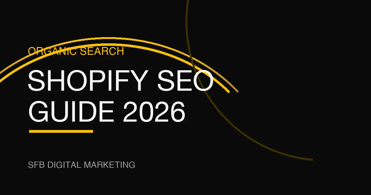 Shopify SEO: The Complete Guide to Ranking Your Store Organically in 2026